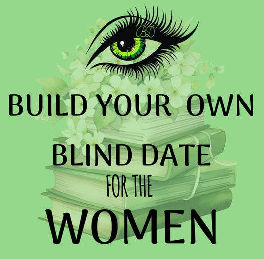 Build Your Own Blind Date *Women*